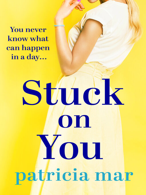 Title details for Stuck on You by Patricia Mar - Available